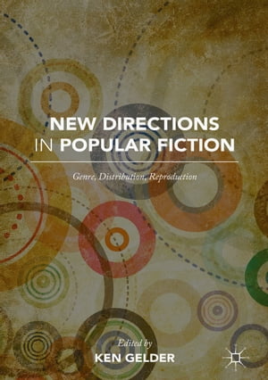 New Directions in Popular Fiction Genre, Distribution, Reproduction【電子書籍】