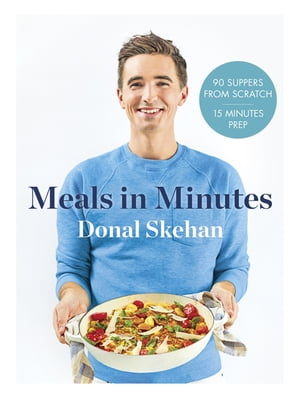 Donal's Meals in Minutes 90 suppers from scratch/15 minutes prepŻҽҡ[ Donal Skehan ]