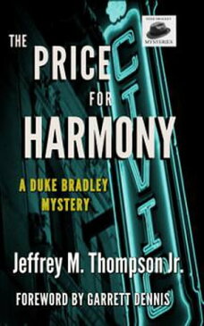 The Price For HarmonyThe Duke Bradley Mystery Series, #2【電子書籍】[ Jeffrey M. Thompson Jr. ]