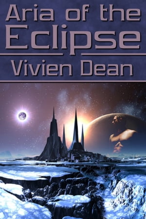 Aria of the Eclipse【電子書籍】[ Vivien De