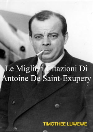 Le Migliori Citazioni Di Antoine De Saint-Exupery