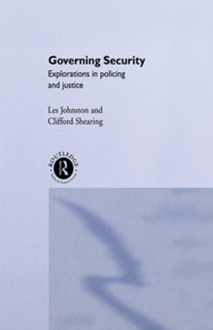 Governing Security Explorations of Policing and Justice