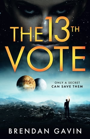 The 13th Vote Only A Secret Can Save Them!Żҽҡ[ Brendan Gavin ]