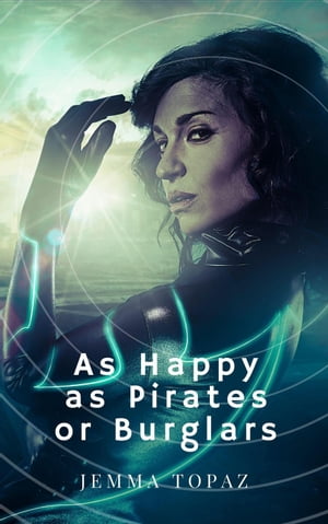 As Happy as Pirates or Burglars