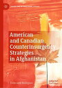 American and Canadian Counterinsurgency Strategies in Afghanistan【電子書籍】[ Federm?...