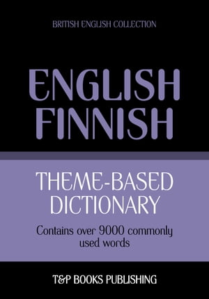 Theme-based dictionary British English-Finnish - 9000 words