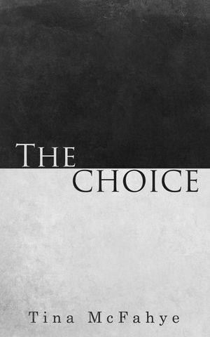 ŷKoboŻҽҥȥ㤨The ChoiceŻҽҡ[ Tina McFahye ]פβǤʤ500ߤˤʤޤ