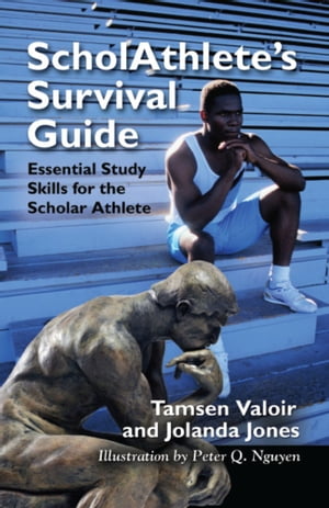 ScholAthlete's Survival Guide: Essential Study Skills for the Scholar Athlete
