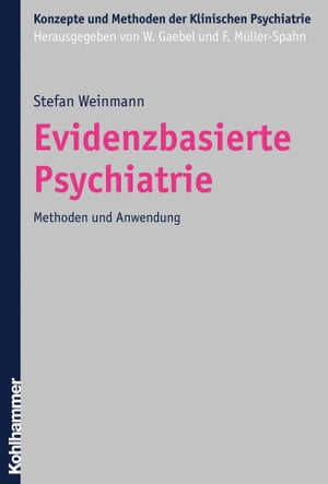 Evidenzbasierte Psychiatrie Methoden und Anwendung