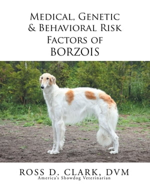 Medical, Genetic & Behavioral Risk Factors of Borzois