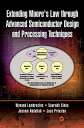 Extending Moore 039 s Law through Advanced Semiconductor Design and Processing Techniques【電子書籍】 Wynand Lambrechts