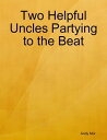 ŷKoboŻҽҥȥ㤨Two Helpful Uncles Partying to the BeatŻҽҡ[ Andy Mor ]פβǤʤ132ߤˤʤޤ