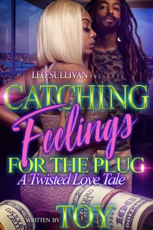 Catching Feelings for the Plug A Twisted Love Tale【電子書籍】[ Toy ]