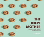 The Inept Mother【電子書籍】[ Kris Williams ]