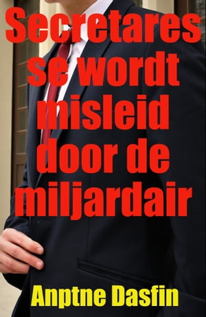 Secretaresse wordt misleid door de miljardair