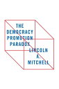 The Democracy Promotion Paradox【電子書籍】 Lincoln A. Mitchell