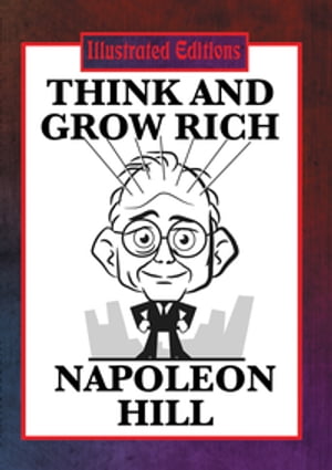 Think and Grow Rich (Illustrated Edition)