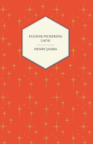 Eugene Pickering (1874)Żҽҡ[ Henry James ]