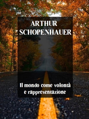 Il mondo come volont? e rappresentazioneŻҽҡ[ Arthur Schopenhauer ]