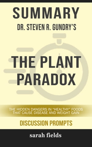Summary: Dr. Steven R. Gundry's The Plant Paradox