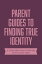 Parent Guides to Finding True Identity 5 Conversation Starters: Teen Identity / LGBTQ+ and Your Teen / Body Positivity / Eating Disorders / Fear and WorryŻҽҡ[ Axis ]