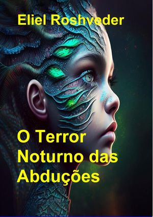 O terror noturno das abduções