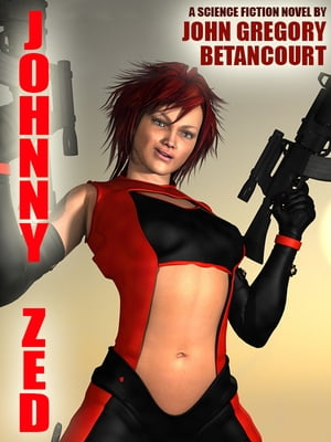 Johnny Zed【電子書籍】[ John Gregory Betan