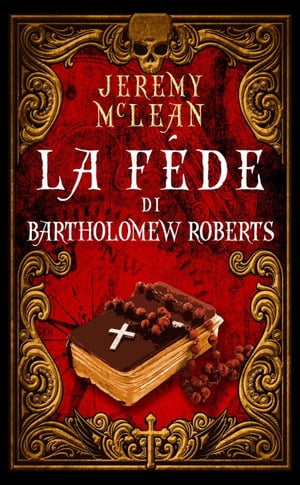 La fede di Bartholomew RobertsŻҽҡ[ Jeremy McLean ]