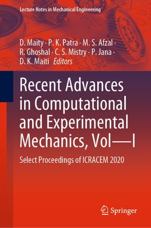 Recent Advances in Computational and Experimental Mechanics, VolーI Select Proceedings of ICRACEM 2020【電子書籍】