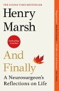 And Finally Matters of Life and Death, the Sunday Times bestseller from the author of DO NO HARM【電子書籍】 Henry Marsh