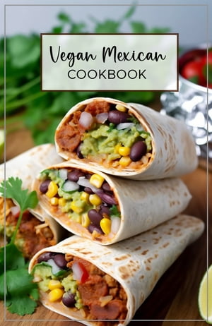 Vegan Mexican Cookbook