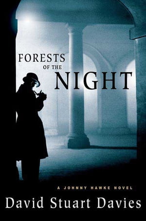 Forests of the Night A Johnny Hawke Novel【電子書籍】 David Stuart Davies