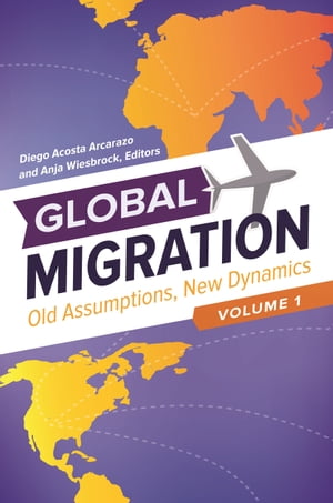 Global Migration Old Assumptions, New Dynamics 