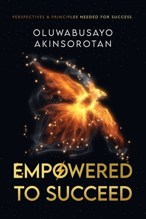 Empowered To Succeed【電子書籍】[ Oluwabusayo Akinsorotan ]