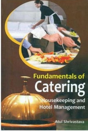 Fundamentals Of Catering Housekeeping And Hotel Management