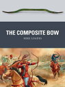 The Composite Bow【電子書籍】 Mike Loades