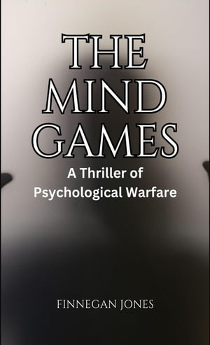 ŷKoboŻҽҥȥ㤨The Mind Games A Thriller of Psychological WarfareŻҽҡ[ Finnegan Jones ]פβǤʤ162ߤˤʤޤ