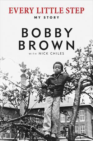 Every Little Step My Story【電子書籍】[ Bobby Brown ]