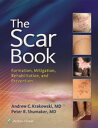 The Scar Book Formation, Mitigation, Rehabilitation and Prevention【電子書籍】 Andrew C. Krakowski