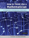 How to Think Like a Mathematician A Companion to Undergraduate Mathematics【電子書籍】...