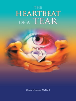 The Heartbeat of a Tear