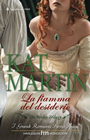 La fiamma del desiderio I Grandi Romanzi Storici Special【電子書籍】[ Kat Martin ]