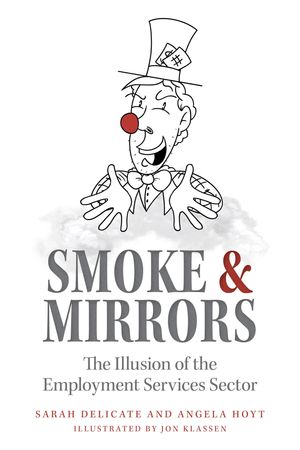 Smoke and Mirrors The Illusion of the Employment