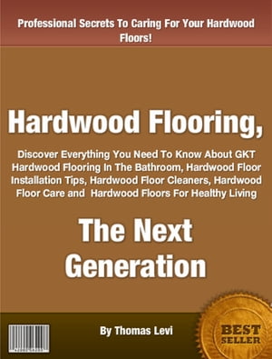 Hardwood Flooring, The Next Generation