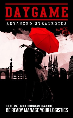 ŷKoboŻҽҥȥ㤨Daygame Advanced Strategies The Ultimate Guide for Daygamers Abroad. Be Ready Manage Your LogisticsŻҽҡ[ Ace Pua ]פβǤʤ1,212ߤˤʤޤ