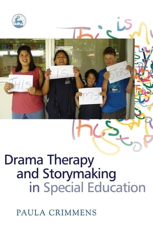 Drama Therapy and Storymaking in Special Education