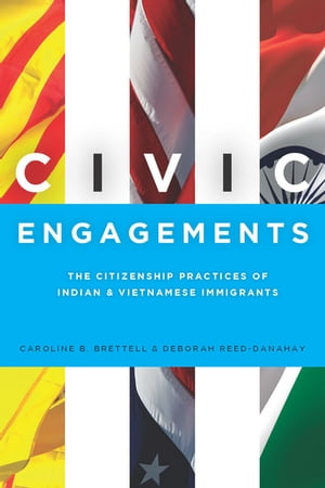 Civic Engagements The Citizenship Practices of Indian and Vietnamese Immigrants