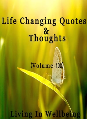 Life Changing Quotes & Thoughts (Volume 108)