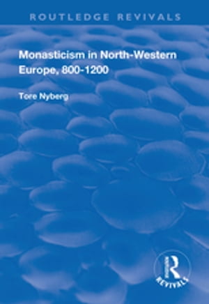 Monasticism in North-Western Europe, 800–1200