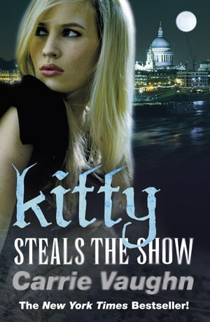 Kitty Steals the ShowŻҽҡ[ Carrie Vaughn ]